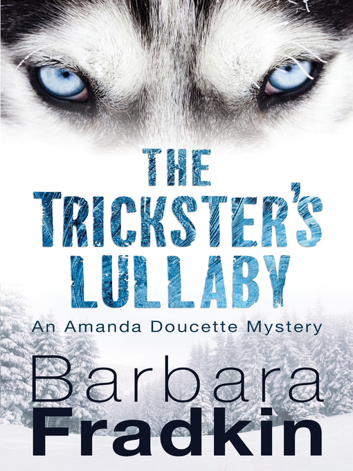Title details for The Trickster's Lullaby by Barbara Fradkin - Wait list